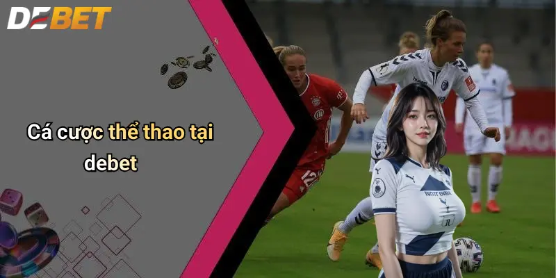DEBET 2 Cá cược thể thao tại debet