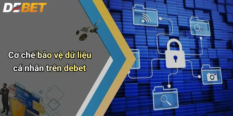 Chính Sách Bảo Mật 2 Cơ chế bảo vệ dữ liệu cá nhân trên debet