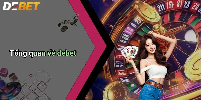 Giới Thiệu DEBET 1 Tổng quan về debet